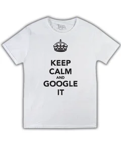 Keep Calm and Google It 